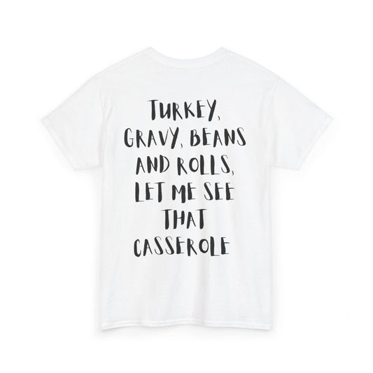 Funny Thanksgiving Shirt | Turkey Gravy Beans and Rolls Let Me See That Casserole T-Shirt | Music Lovers
